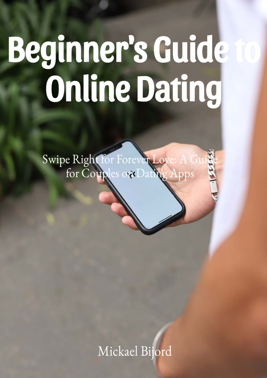 Swipe Right For Forever Love A Guide For Couples On Dating Apps